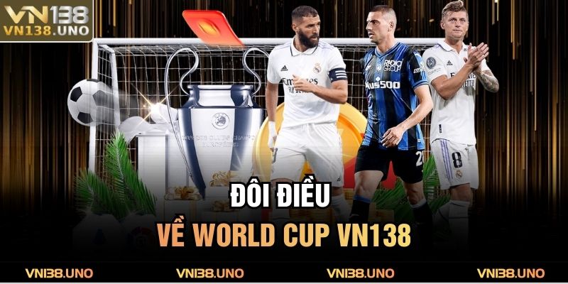 Đôi điều về World Cup VN138