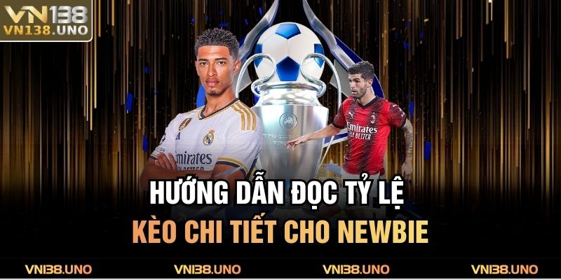 Hướng dẫn đọc tỷ lệ kèo chi tiết cho newbie