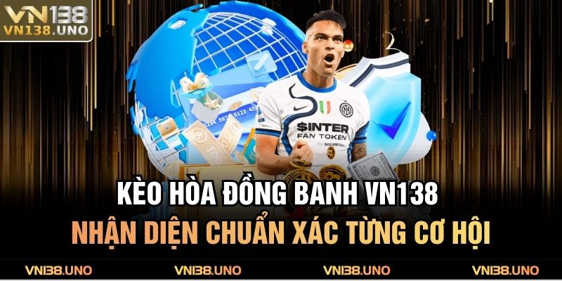Kèo Hòa Đồng Banh