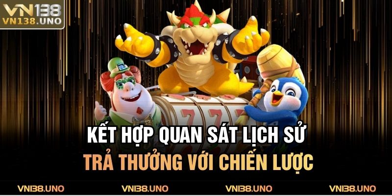 Kết hợp quan sát lịch sử trả thưởng với chiến lược 