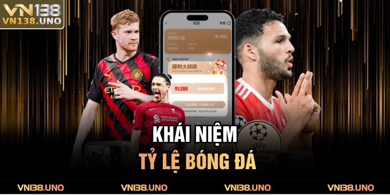 Khái niệm tỷ lệ bóng đá