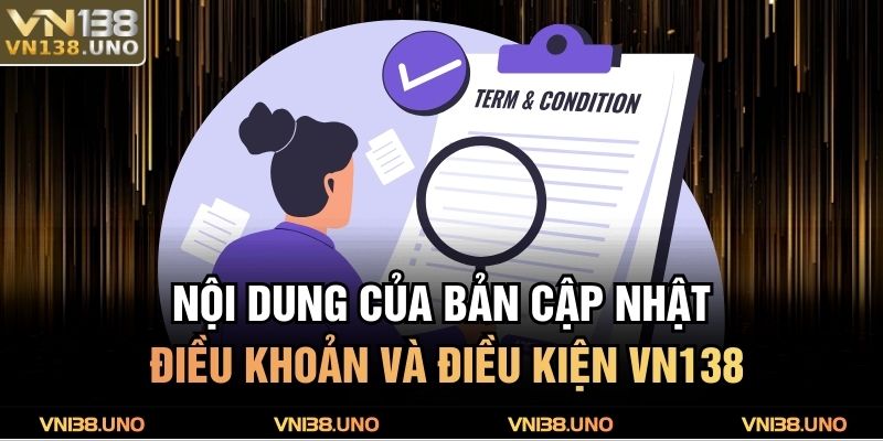 Nội dung của bản cập nhật điều khoản và điều kiện VN138