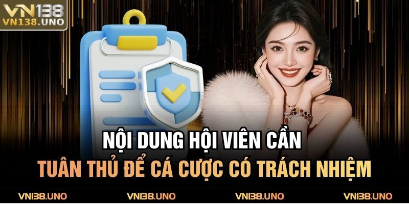 Nội dung hội viên cần tuân thủ để cá cược có trách nhiệm
