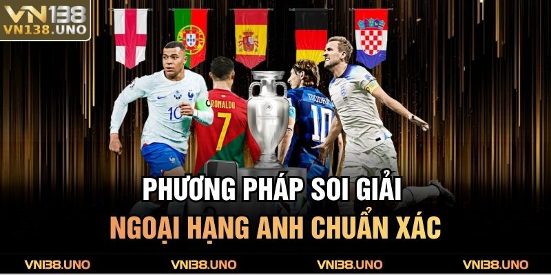 Phương pháp soi giải Ngoại Hạng Anh chuẩn xác