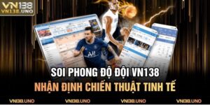 Soi Phong Độ Đội VN138