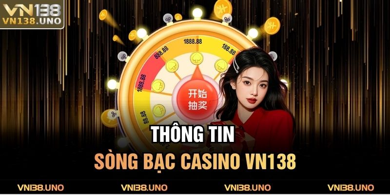 Thông tin sòng bạc casino VN138